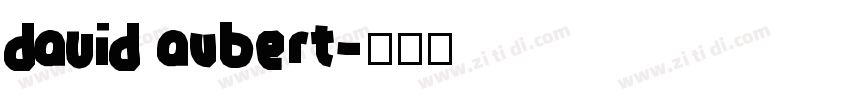 david aubert字体转换